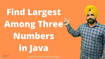 WAP To Find Greater Between Three Numbers in Java | Java Tutorial in Hindi