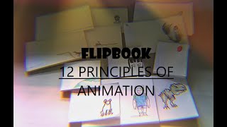 FLIPBOOK - 12 PRINCIPLES OF ANIMATION (MIDTERM PROJECT ) BSIT-ANIMATION 2