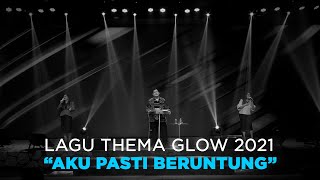 LAGU THEMA GLOW 2021 
