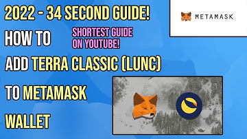How To Add Terra Classic (LUNC) To MetaMask | 34 second guide - 2022