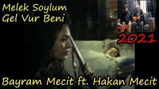 Bayram Mecit feat. Hakan Mecit / Melek Soylum Gel Vur Beni / Evde Yeni Beste Çalışmaları