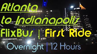 12 Hour OVERNIGHT FLIXBUS (Atlanta to Indianapolis) | First Ride