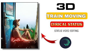 3D Train Moving Lyrical Status Video Editing || Alight Motion Status Video Editing ||SV Pictures