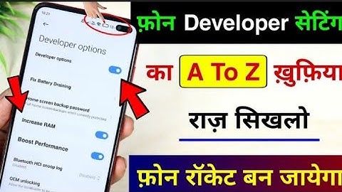 Developer Option A To Z Hidden Features to Increase Battery Backup Performance RAM, Storage and more