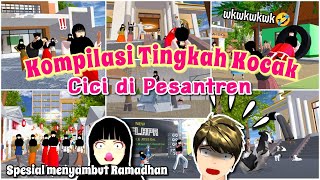 TINGKAH KOCAK CICI SAAT DI PESANTREN WKWKWK!! - Cici Family | SAKURA SCHOOL SIMULATOR