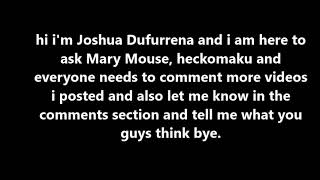 Mary Mouse, Heckomaku And Everyone Needs To Comment More Videos I Posted