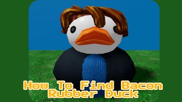 How To Find Bacon Rubber Duck! Find The Rubber Duck Morphs (84) Roblox