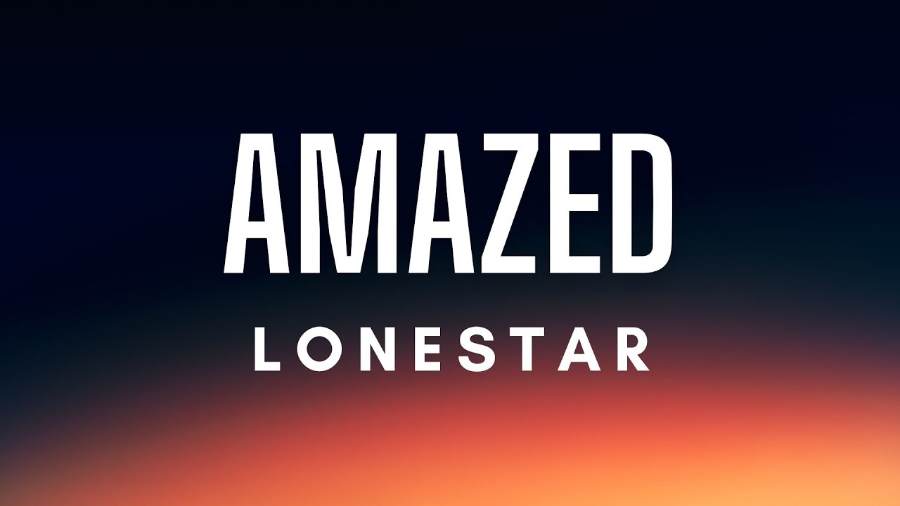 Lonestar   Amazed Lyrics