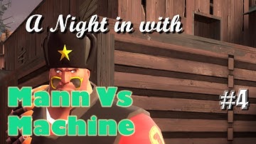 A Co-Op Night in with TF2 MvM Part 4