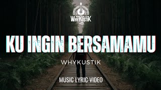 DIIE - Ku Ingin Bersamamu (Official Lyric Video)