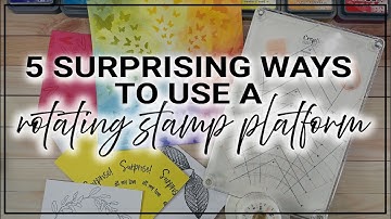 5 Ways To Use a Rotating Stamp Platform!