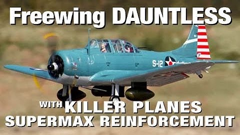 The Freewing Dauntless  - The RC Plane That Won Midway - With Killer Planes Supermax Reinforcement