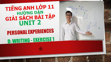 Tiếng Anh lớp 11 - Giải SBT - Unit 2 - D: Writing - Exercise 1