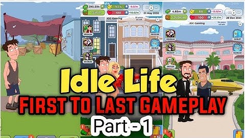 Idle Life Full Gameplay||First to Last Gameplay Part 1