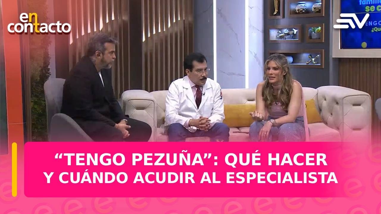 “Tengo pezuña”: qué hacer y cuándo acudir al especialista | En Contacto | Ecuavisa