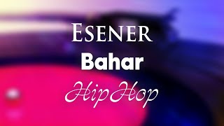Esener - Bahar (HipHop)