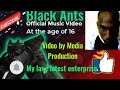 At the age of 16black ants official music