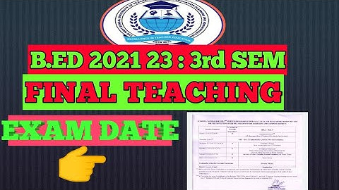 B.ED 2021 23 : FINAL TEACHING EXAM DATE / B.ED 2021 23 : 3RD SEM EXAM DATE / WBUTTEPA NEW UPDATE