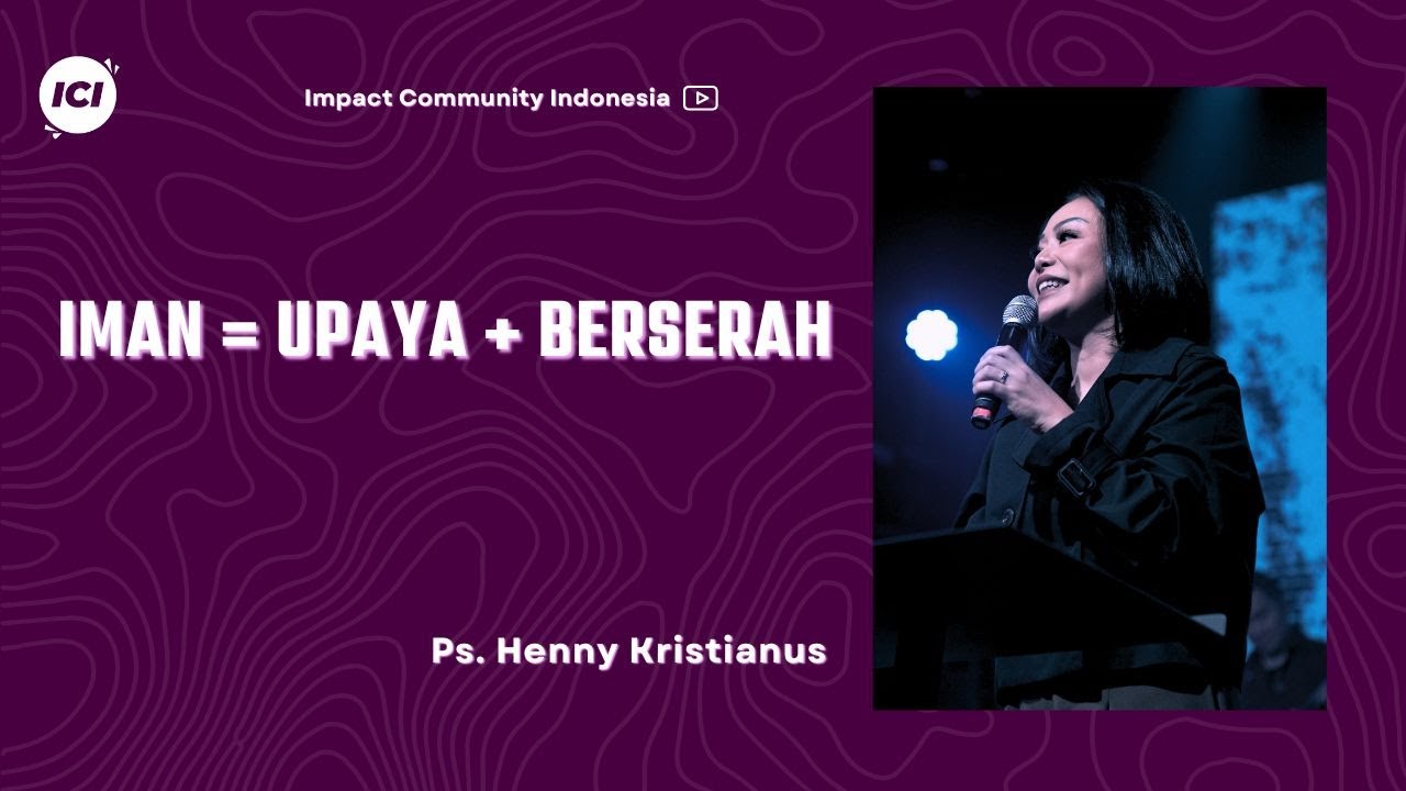 IMAN = UPAYA + BERSERAH | PS. HENNY KRISTIANUS
