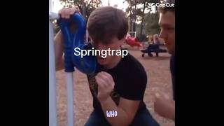 Springtrap be like