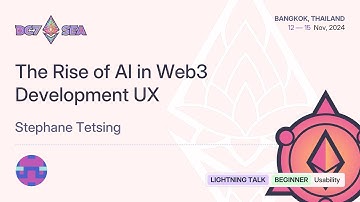 The Rise of AI in Web3 Development UX by Stephane Tetsing | Devcon SEA