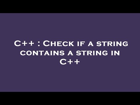C++ : Check if a string contains a string in C++