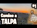 CAMINO A TALPA PARTE #1 || CHITIN VENEGAS