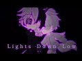 Lights Down Low|| Meme || Gachaclub