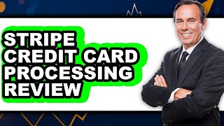 Is Stripe Credit Card Processing Worth It? Review and Analysis