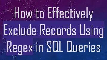 How to Effectively Exclude Records Using Regex in SQL Queries