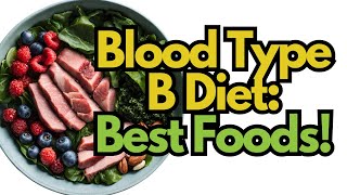 Unlock Your Health Potential! Best Foods for Blood Type B Diet