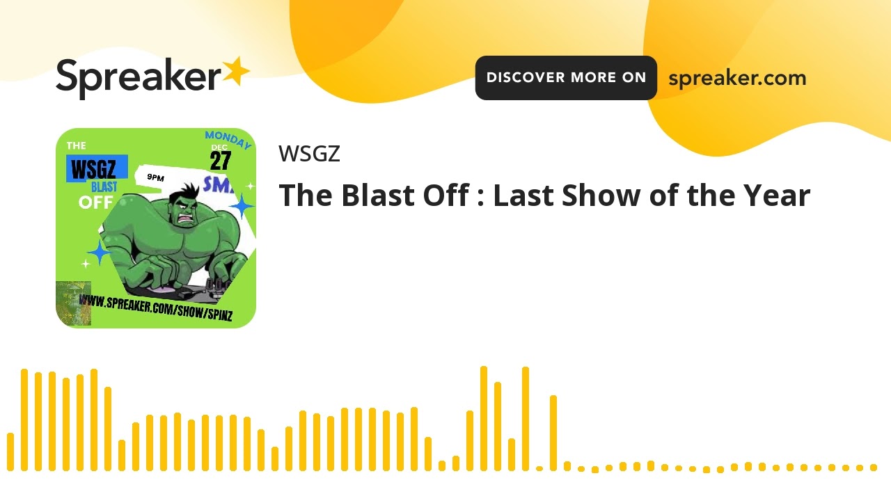 The Blast Off : Last Show of the Year (part 2 of 7)