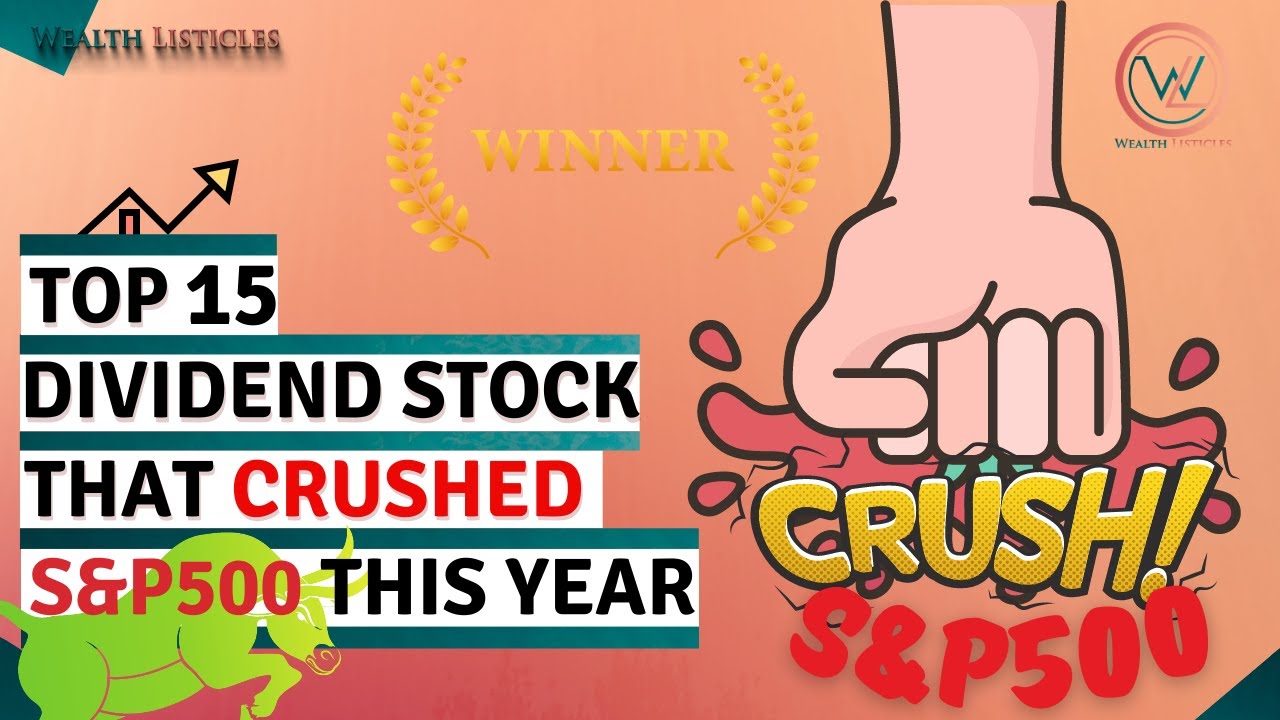 Top 15 Best performing Dividend stocks that crushed S&P500 in 2022. Best Stock to consider in 2023.