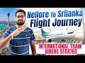 International train series started  nellore to srilanka flight journey  cheap international trip