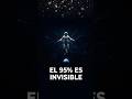 El 95% del universo es invisible… y estamos a punto de verlo🌌 #curiosidades