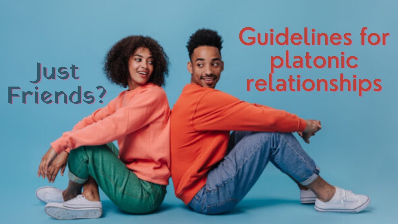 GUIDELINES/RULES FOR PLATONIC RELATIONSHIPS