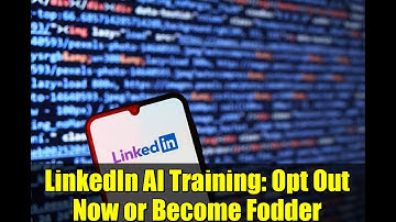 LinkedIn AI Training: Opt Out Now or Become Fodder