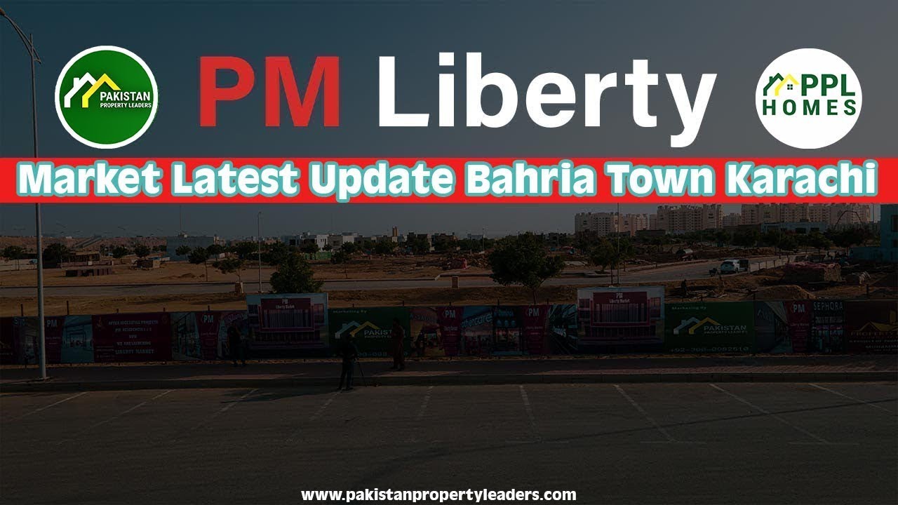 PM Liberty Market Latest Update Bahria Town Karachi