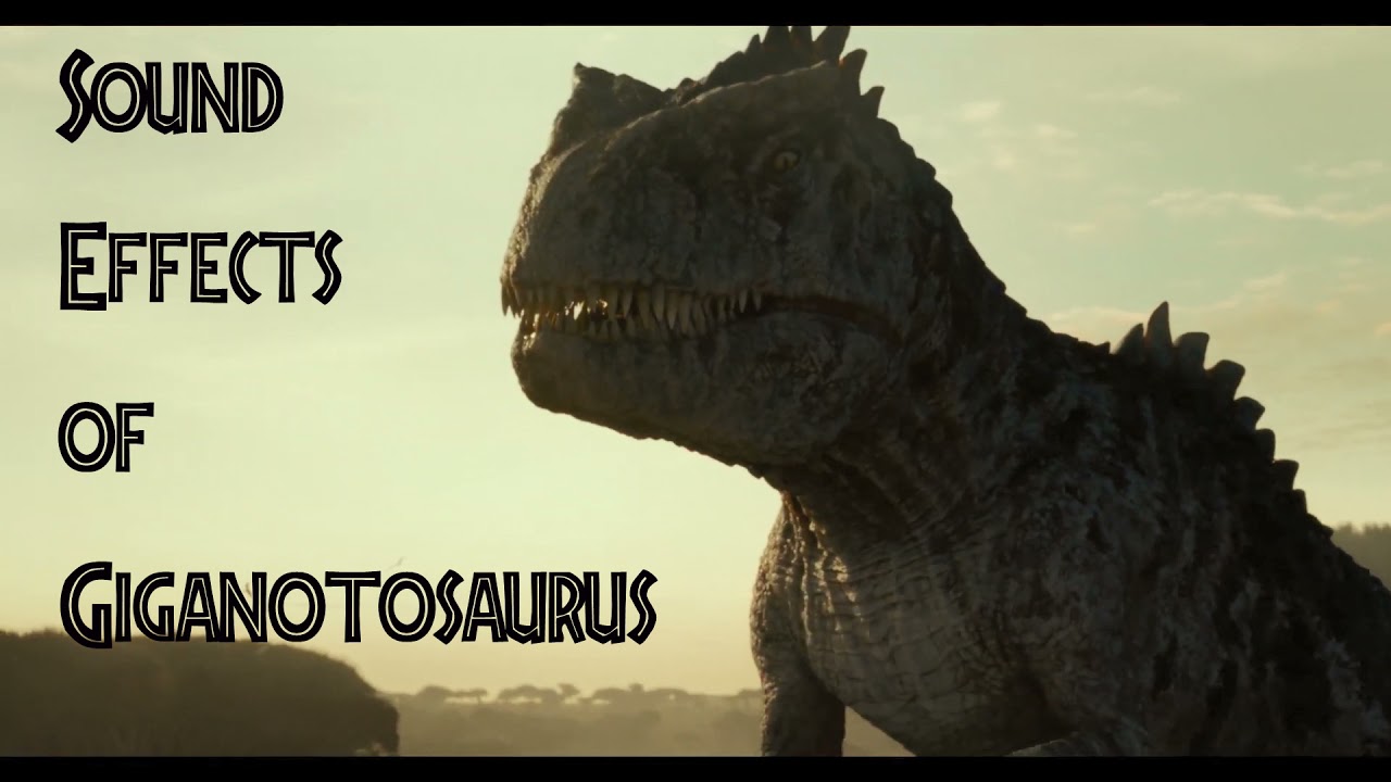 Jurassic World Dominion Prologue Giganotosaurus Sound Effects YouTube
