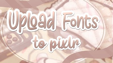 ₊˚🍫﹕How to upload fonts to pixlr x | mswannyy