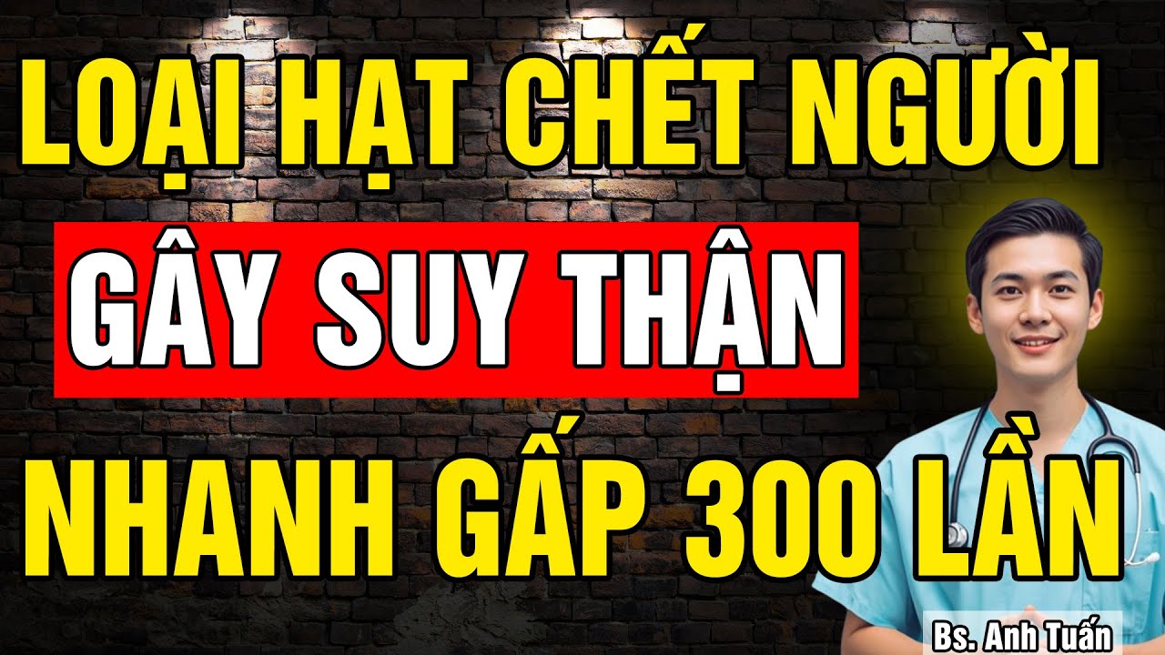 Bác sĩ cảnh báo: 3 Loại Hạt Phá Hủy Thận Cực Mạnh Và 3 Loại Hạt Thần Dược Cứu Sống Người Suy Thận