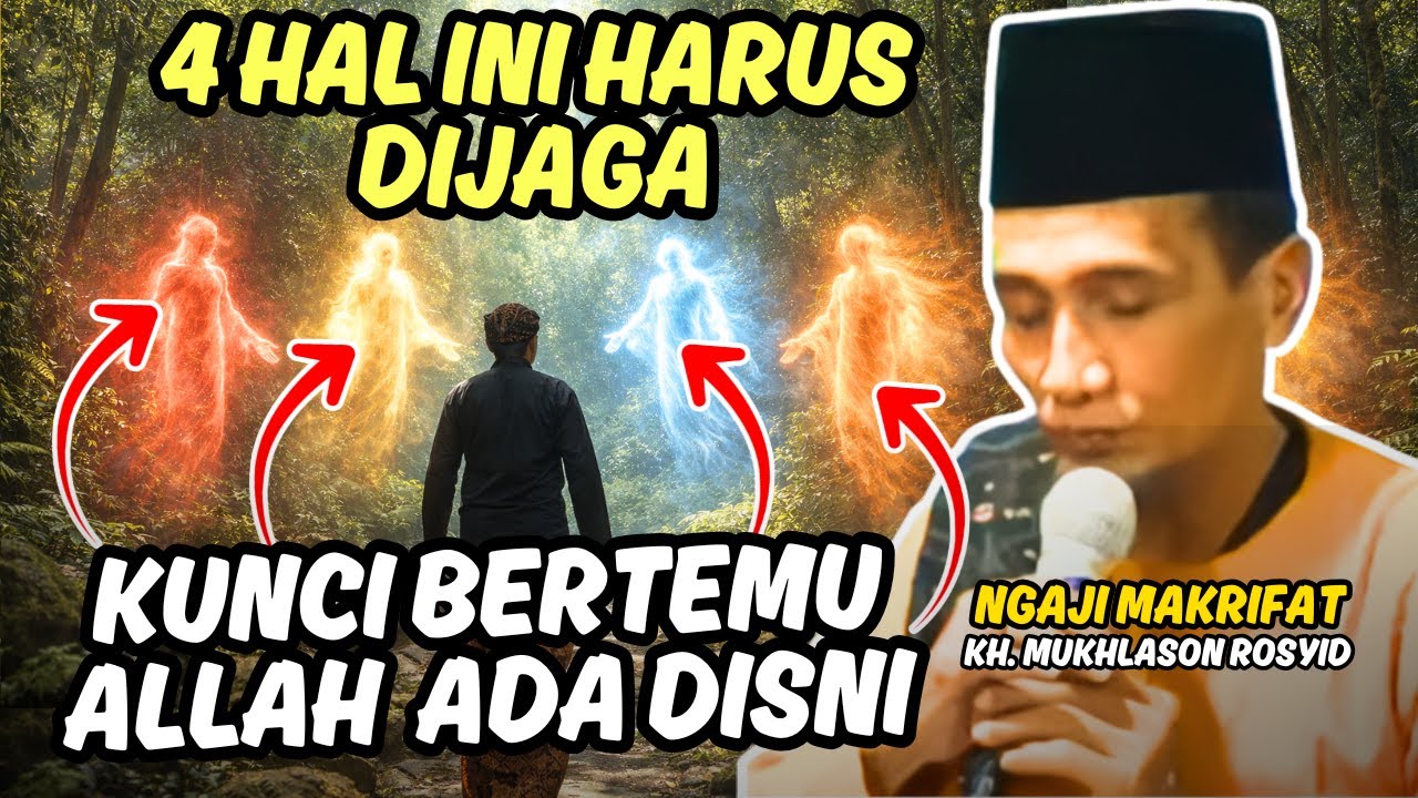 4 HAL INI HARUS DIJAGA! INI KUNCI BERTEMU ALLAH GUS MUKHLASON ROSYID LIVE