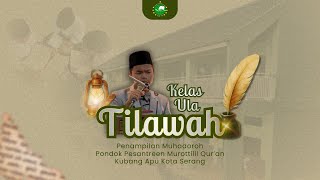 RIFKI AL FINA (TILAWAH) PENAMPILAN MUHADOROH KELAS ULA | H. Fathullah Qori 