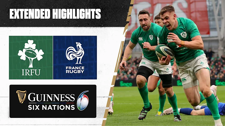THE GREATEST MATCH? 🔥 | Extended Highlights |  Ireland v France | Guinness Six Nations Rugby