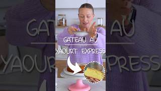 RECETTE GÂTEAU AU YAOURT EXPRESS
