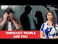 'Difficult' People Can Make You Age Faster, Says Study | Firstpost America | N18G