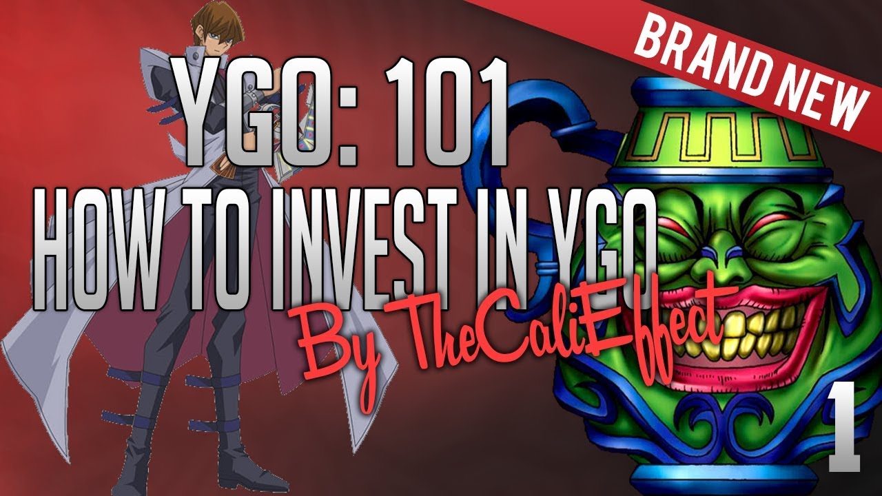 Yu-Gi-Oh 101: How To Invest Into Yu-Gi-Oh (Never Dump Money In The Game Again!!!)
