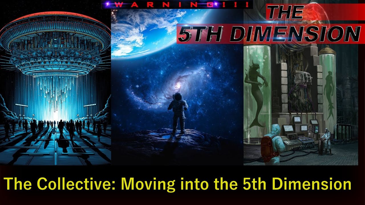 Warning! The Collective: Moving into the 5th Dimension - YouTube