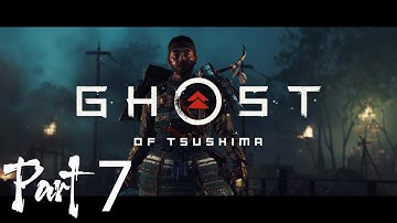 Ghost of Tsushima Walkthrough Gameplay Part 7 - I AM BECOME GHOST