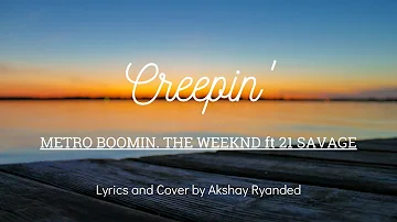 Creepin - Metro Boomin. The weeknd ft  21 Savage || Lyrics and Cover by Ryanded #HitsLyricsss